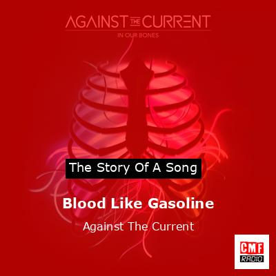 Blood Like Gasoline – Against The Current