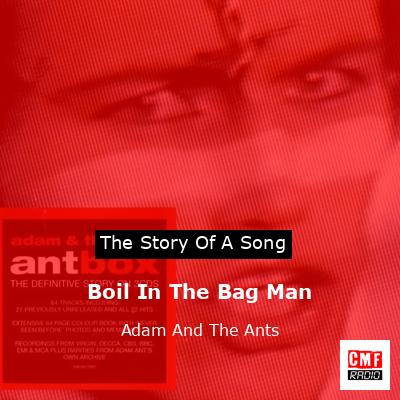 Boil In The Bag Man – Adam And The Ants