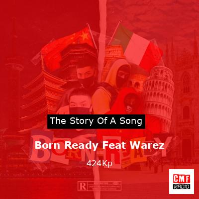 Born Ready Feat Warez – 424Kp