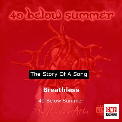 Breathless – 40 Below Summer