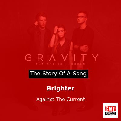 Brighter – Against The Current