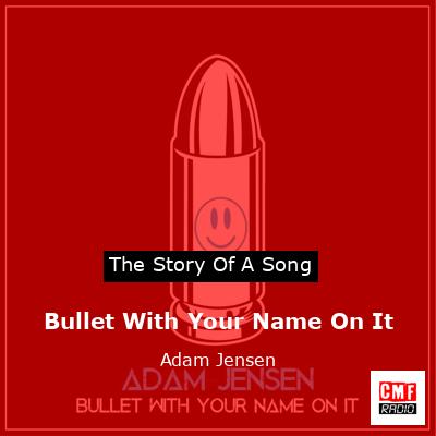 Bullet With Your Name On It – Adam Jensen