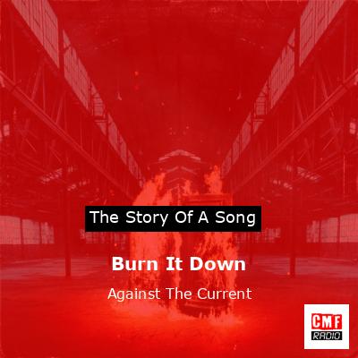 final cover Burn It Down Against The Current
