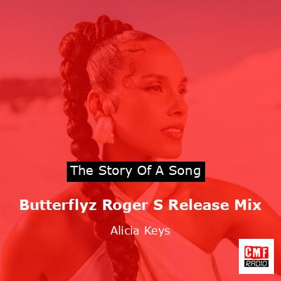 Butterflyz Roger S Release Mix – Alicia Keys