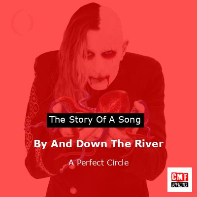 final cover By And Down The River A Perfect Circle 1