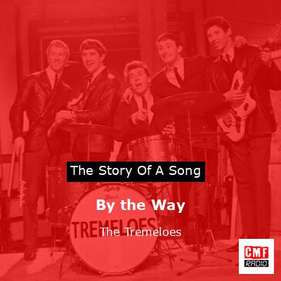By the Way – The Tremeloes