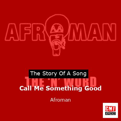 Call Me Something Good – Afroman