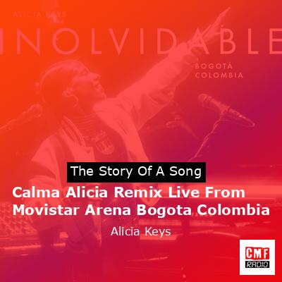 Calma Alicia Remix Live From Movistar Arena Bogota Colombia – Alicia Keys
