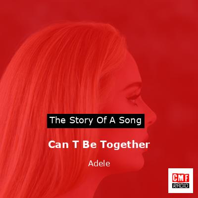Can T Be Together – Adele