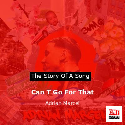 Can T Go For That – Adrian Marcel