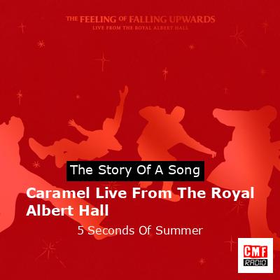 final cover Caramel Live From The Royal Albert Hall 5 Seconds Of Summer