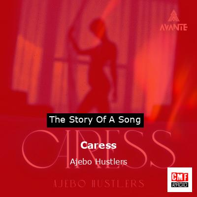 Caress – Ajebo Hustlers