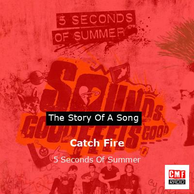 final cover Catch Fire 5 Seconds Of Summer