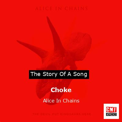 Choke – Alice In Chains