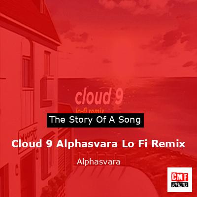 final cover Cloud 9 Alphasvara Lo Fi Remix Alphasvara