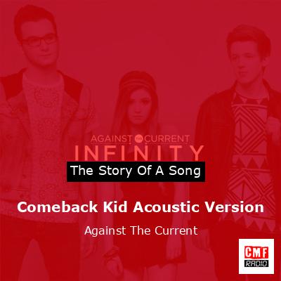 Comeback Kid Acoustic Version – Against The Current