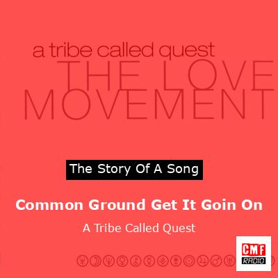 final cover Common Ground Get It Goin On A Tribe Called Quest