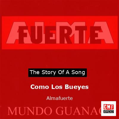 Como Los Bueyes – Almafuerte