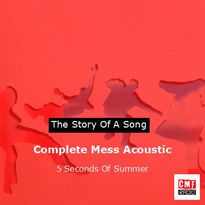 Complete Mess Acoustic – 5 Seconds Of Summer