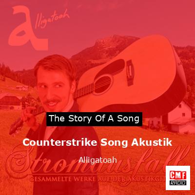 Counterstrike Song Akustik – Alligatoah