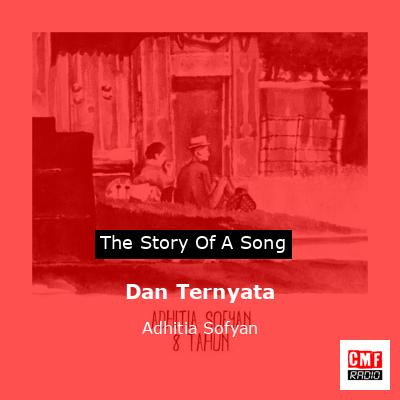 Dan Ternyata – Adhitia Sofyan