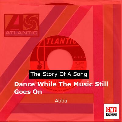 Dance While The Music Still Goes On – Abba