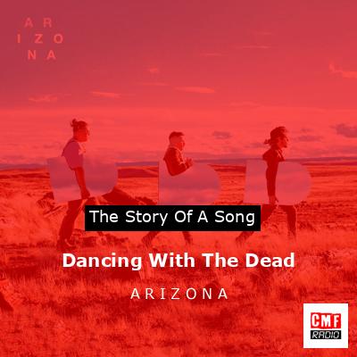Dancing With The Dead – A R I Z O N A
