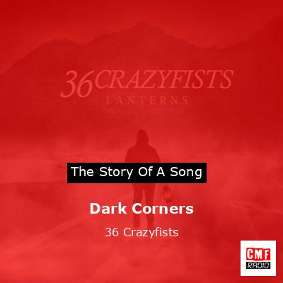 Dark Corners – 36 Crazyfists