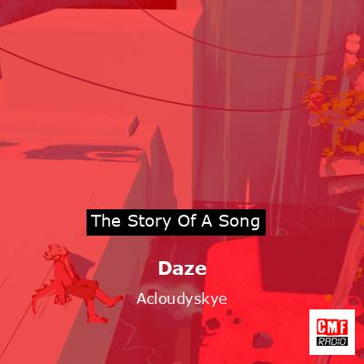 Daze – Acloudyskye