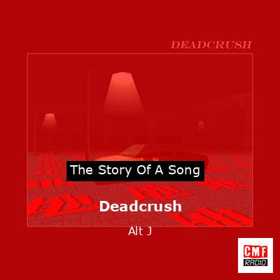 Deadcrush – Alt J