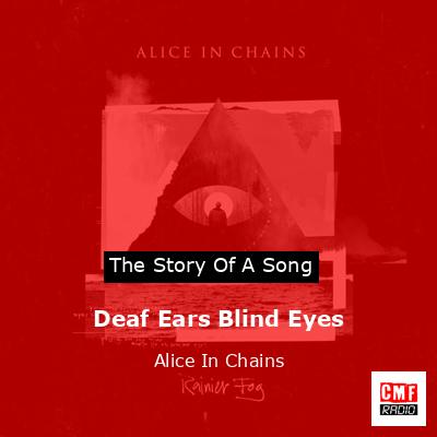 Deaf Ears Blind Eyes – Alice In Chains