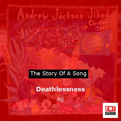 Deathlessness – Ajj