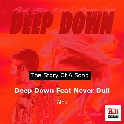 final cover Deep Down Feat Never Dull Alok
