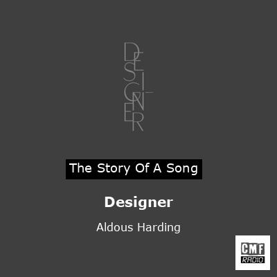 Designer – Aldous Harding
