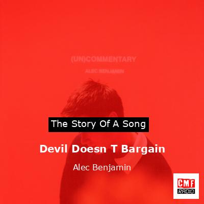 Devil Doesn T Bargain – Alec Benjamin