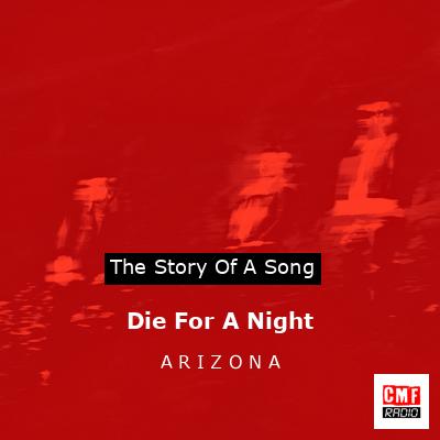 Die For A Night – A R I Z O N A