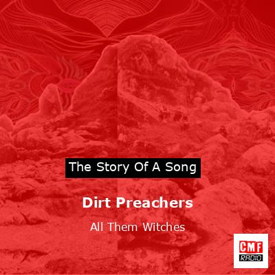 Dirt Preachers – All Them Witches