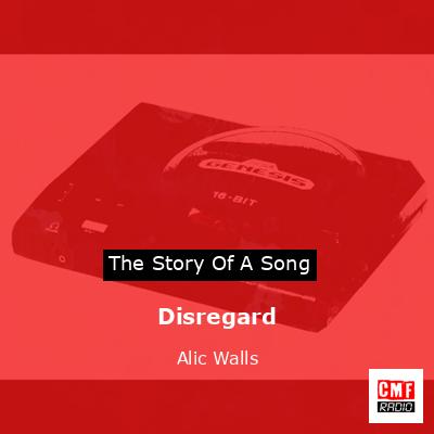 Disregard – Alic Walls