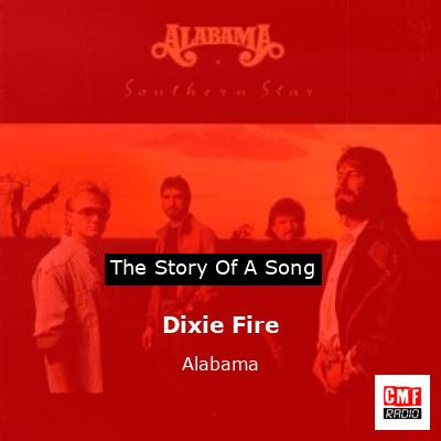 Dixie Fire – Alabama