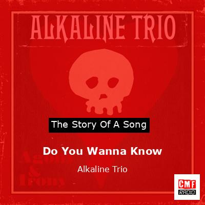 Do You Wanna Know – Alkaline Trio
