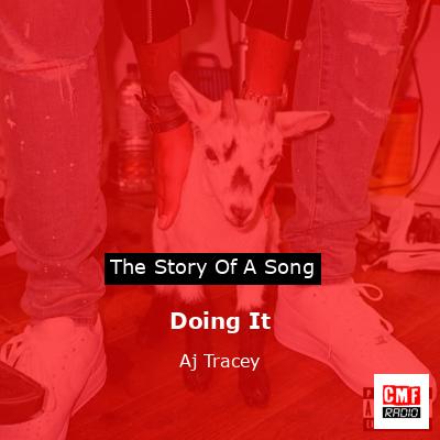Doing It – Aj Tracey