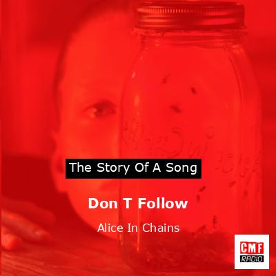 Don T Follow – Alice In Chains