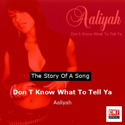 Don T Know What To Tell Ya – Aaliyah