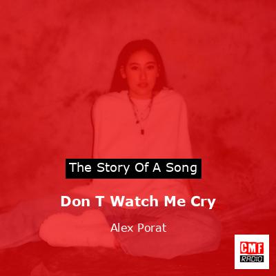 Don T Watch Me Cry – Alex Porat