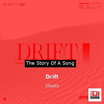 Drift – 3Teeth