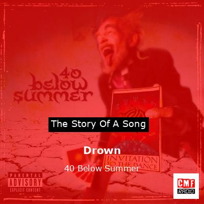Drown – 40 Below Summer