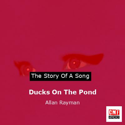 Ducks On The Pond – Allan Rayman