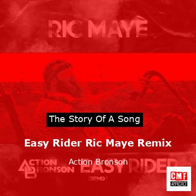 Easy Rider Ric Maye Remix – Action Bronson