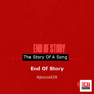 End Of Story – Ajsocool2X