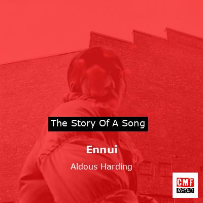 Ennui – Aldous Harding